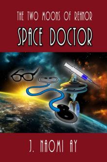 Space Doctor (The Two Moons of Rehnor) Read online