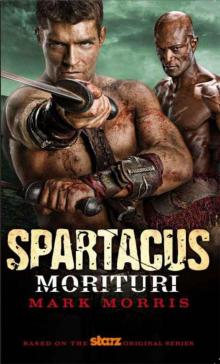 Spartacus: Morituri Read online