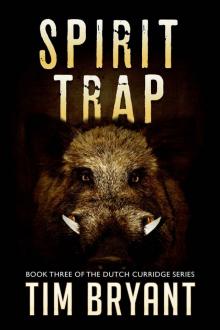 Spirit Trap (The Dutch Curridge Series Book 3) Read online