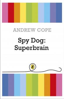 Spy Dog: Superbrain Read online