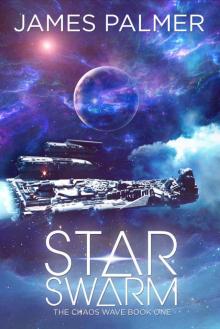 Star Swarm: The Chaos Wave Book One Read online