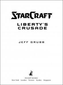 STARCRAFT™: LIBERTY’S CRUSADE Read online