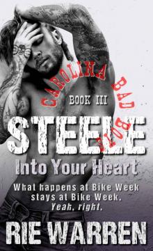Steele: Into Your Heart (Carolina Bad Boys #3 Read online