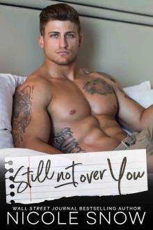 Still Not Over You_An Enemies to Lovers Romance Read online