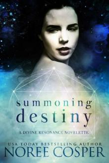 Summoning Destiny: A Divine Resonance Novelette Read online