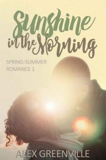 Sunshine In The Morning (Spring-Summer Romance Book 1) Read online