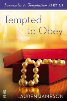 Surrender to Temptation Part III: Tempted to Obey Read online
