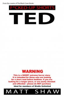 TED: An Extreme Horror SHORT STORY Read online