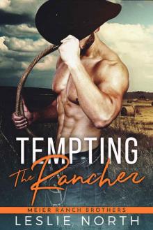 Tempting the Rancher: Meier Ranch Brothers Book One Read online