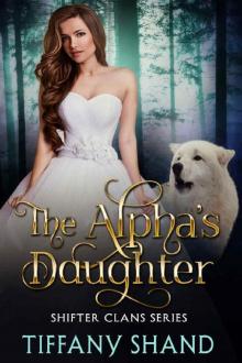 The Alpha's Daughter: Shifter Clans Series Book 1