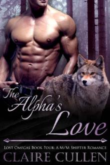 The Alpha's Love: Lost Omegas Book Four: A M/M Shifter Romance