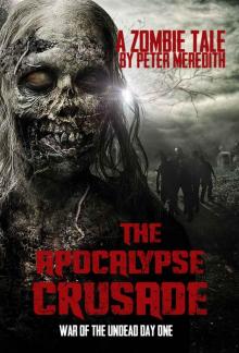 The Apocalypse Crusade (Book 1): War of the Undead Day One Read online