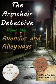 The Armchair Detective Down the Avenues and Alleyways: Series Four Read online