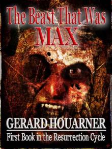 The Beast That Was Max (The Resurrection Cycle) Read online