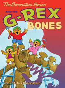 The Berenstain Bears Chapter Book: The G-Rex Bones Read online