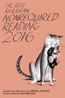 The Best American Nonrequired Reading 2016 Read online