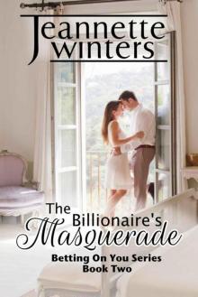 The Billionaire's Masquerade: Betting On You Series: Book Two Read online