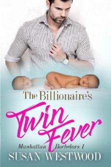 The Billionaire's Twin Fever (MANHATTAN BACHELORS Book 1) Read online