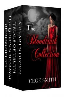 The Bloodtruth Series (Box Set: Heiress of Lies, The Queen's Betrayal, Trials of Truth, A Heart's Deceit) Read online