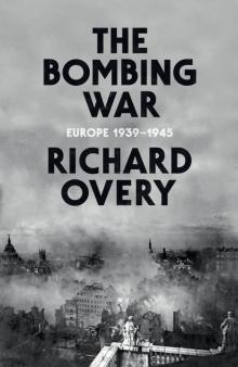 The Bombing War: Europe 1939–1945 Read online