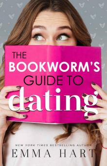 The Bookworm's Guide to Dating (The Bookworm's Guide, #1) Read online