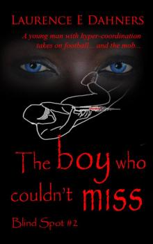 The Boy Who Couldn’t Miss (Blind Spot #2) (Blind Spot Series) Read online