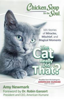 The Cat Really Did That?: 101 Stories of Miracles, Mischief and Magical Moments Read online