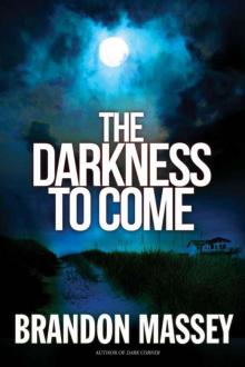 The Darkness To Come Read online
