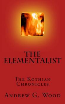 The Elementalist (The Kothian Chronicles Book 1) Read online