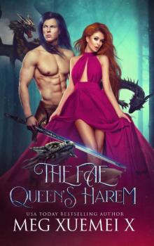 The Fae Queen’s Harem: A Reverse Harem Paranormal and Fantasy Romance (The Cursed Dragon Queen and Her Mates Book 3) Read online
