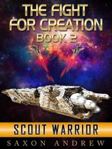 The Fight for Creation: Book 02 - Scout Warrior Read online