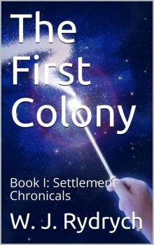 The First Colony: Book I: Settlement Chronicals Read online