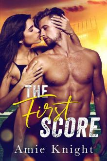 The First Score: A Best Friend's Brother Sports Romance Read online