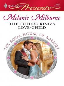 The Future King's Love-Child (The Royal House 0f Karedes Book 6) Read online