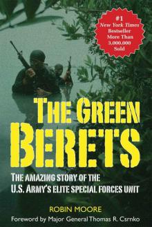 The Green Berets: The Amazing Story of the U. S. Army's Elite Special Forces Unit Read online