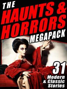 The Haunts & Horrors Megapack Read online