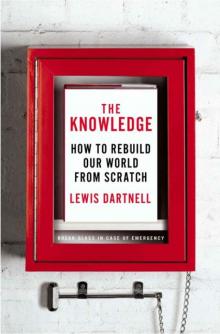 The Knowledge: How to Rebuild Our World From Scratch Read online