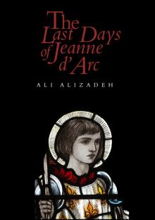 The Last Days of Jeanne d'Arc Read online