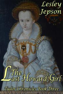 The Last Howard Girl (Tudor Chronicles Book 3) Read online