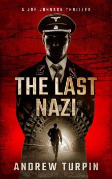 The Last Nazi (A Joe Johnson Thriller, Book 1) Read online