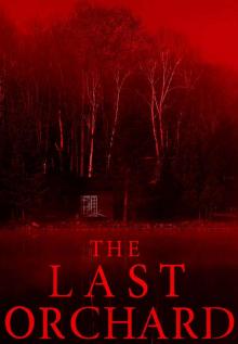The Last Orchard_Book 1_The Last Orchard Read online