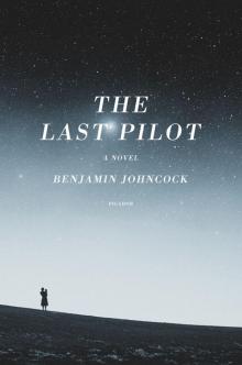 The Last Pilot: A Novel