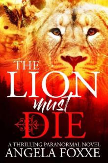 The Lion Must Die: A Sexy Paranormal Thriller Read online