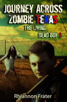 The Living Dead Boy (Book 3): Journey Across Zombie Texas