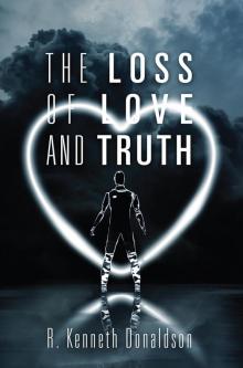 The Loss of Love and Truth Read online