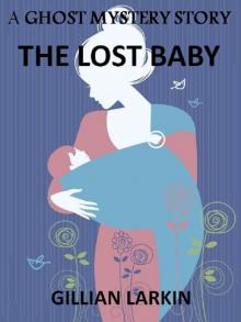 The Lost Baby: A Ghost Mystery Story (Second Hand Ghosts Book 2) Read online