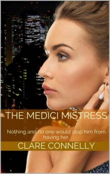 The Medici Mistress: Nothing and no one would stop him from having her. Read online