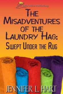 The Misadventures of the Laundry Hag - #2 Swept under the Rug Read online