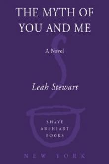 The Myth of You and Me: A Novel Read online