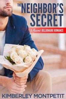 The Neighbor's Secret (A Secret Billionaire Romance #1) Read online